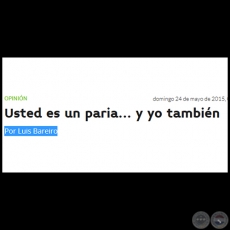 USTED ES UN PARIA... Y YO TAMBIN - Por LUIS BAREIRO - Domingo, 24 de Mayo de 2015